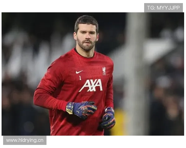 阿利松6680万镑转会费创门将纪录，状态持续稳健